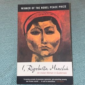 I, Rigoberta, Menchú: An Indian Woman in Guatemala
